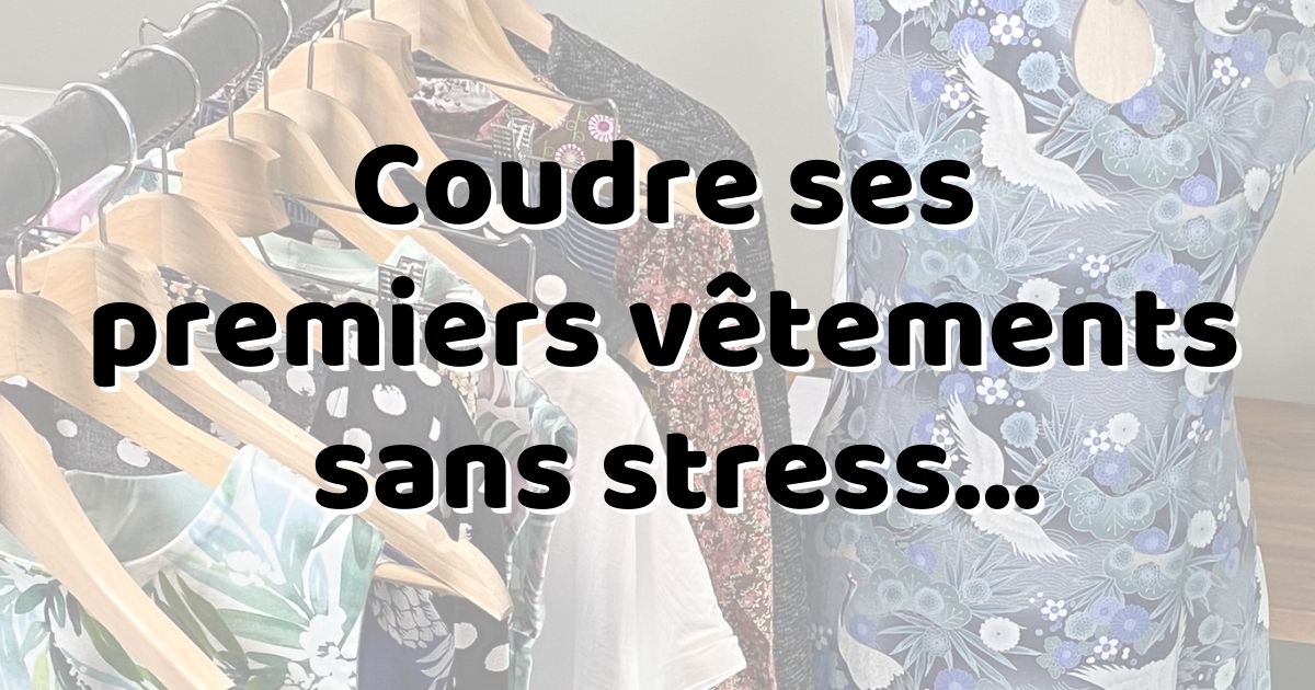 conseils pour débuter la couture de vêtements